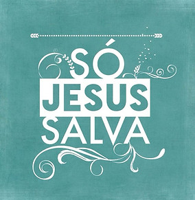 Só Jesus Salva