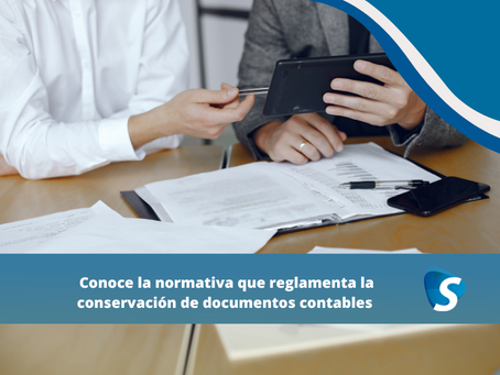 Conoce la normativa que reglamenta la conservación de documentos contables