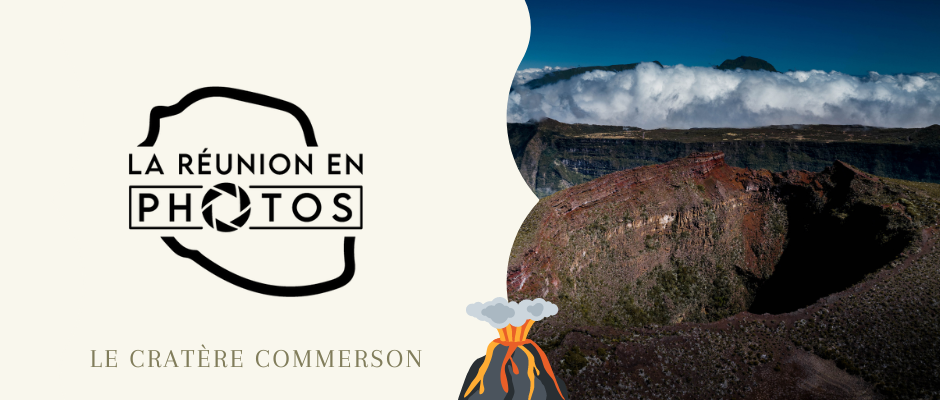 Le Cratère Commerson - Île de La Réunion