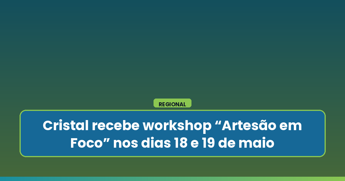 Evento traz oficinas e capacitação voltadas ao artesanato e produtos identitários.