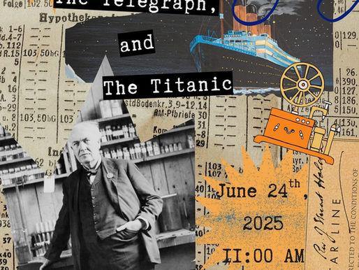 Edison, the Telegraph, and the Titanic