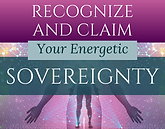 Recognize-Claim-Your-Energetic-Sovereignty v3 (1).png