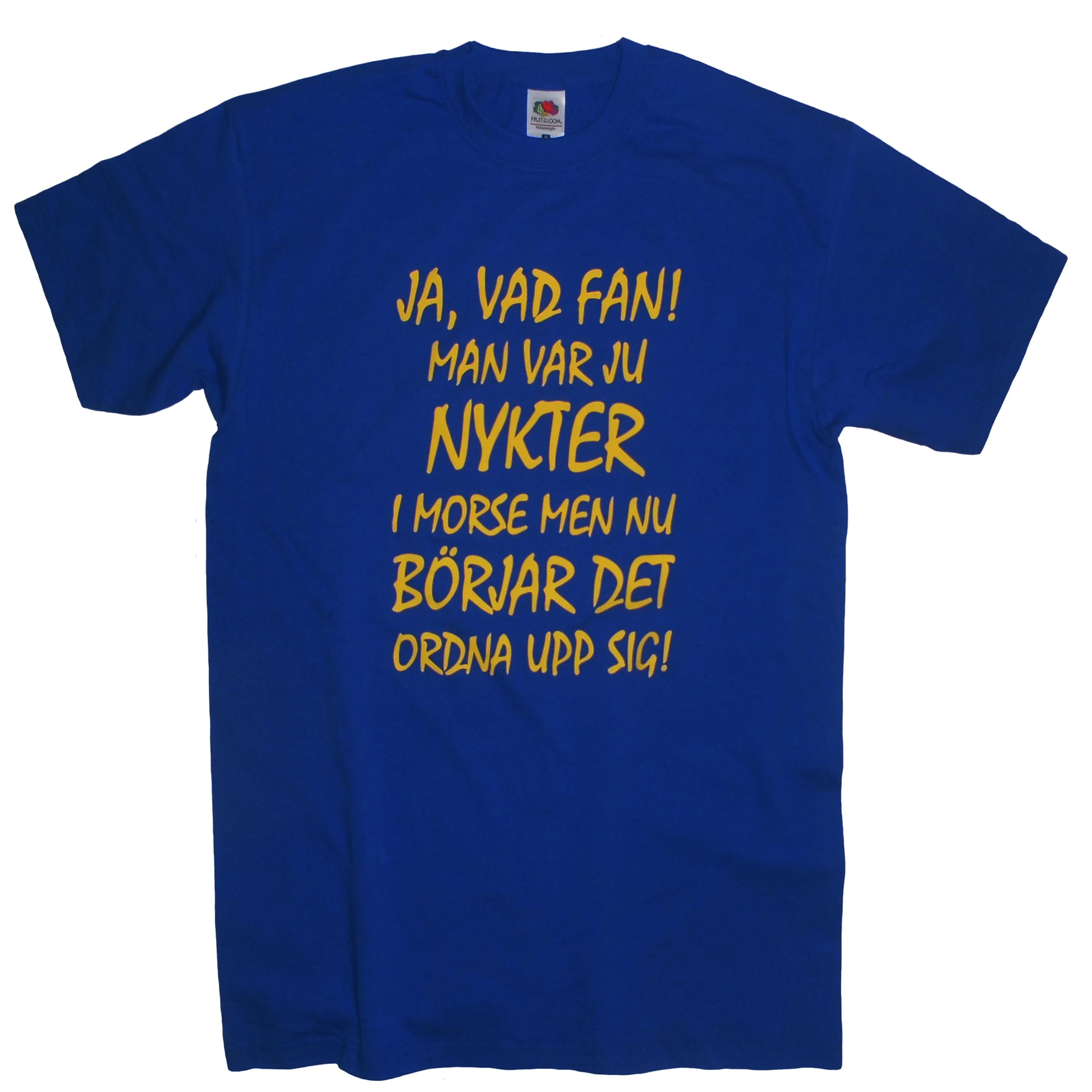 T-Shirt Ja Vad Fan Man Var Ju Nykter I Morse