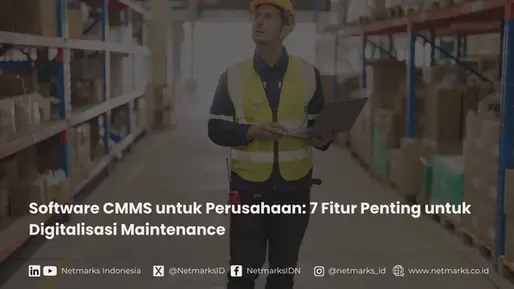 Software CMMS untuk Perusahaan: 7 Fitur Penting untuk Digitalisasi Maintenance