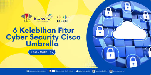 6 Kelebihan Fitur Cyber Security Cisco Umbrella