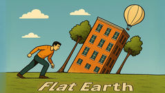 Illustration of a man leaning forward on a flat landscape where a building and trees are tilted, suggesting distorted gravity on a flat Earth