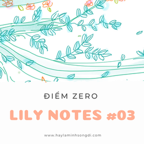 🌙 Lily Notes #03 — Điểm Zero 