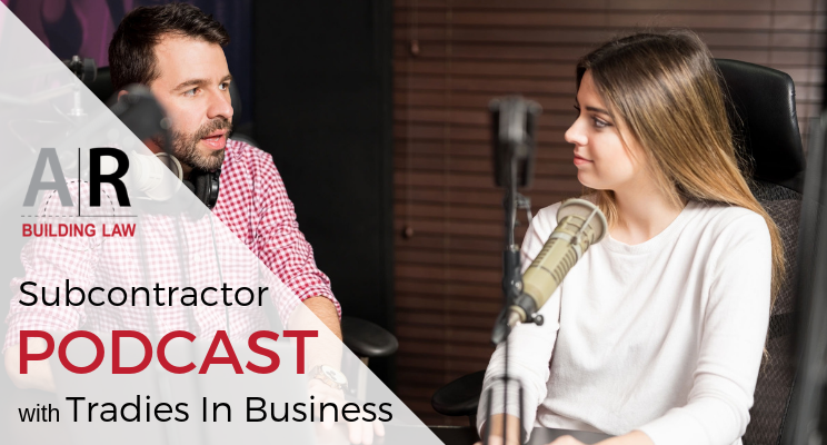 Subbies and Tradies - what's bif and why you must find out, our director fionna reid is a podcast guest with tradies in business, subbies get paid, tradies get paid - www.subcontractors.arbuildinglaw.com.au