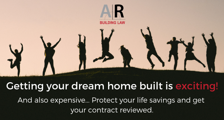 Homeowners - Getting your dream home built is exciting! - Review your home building contract with Aitchison Reid Building Lawyers