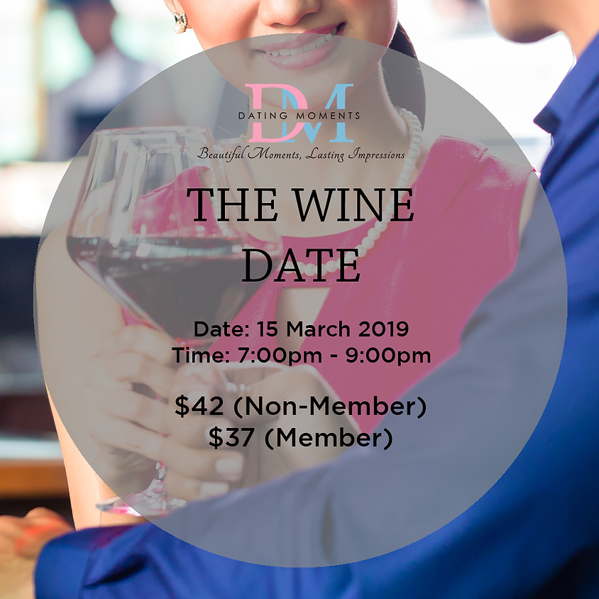 (CALLING FOR LADIES! GENTLEMEN FULL!) The Wine Date