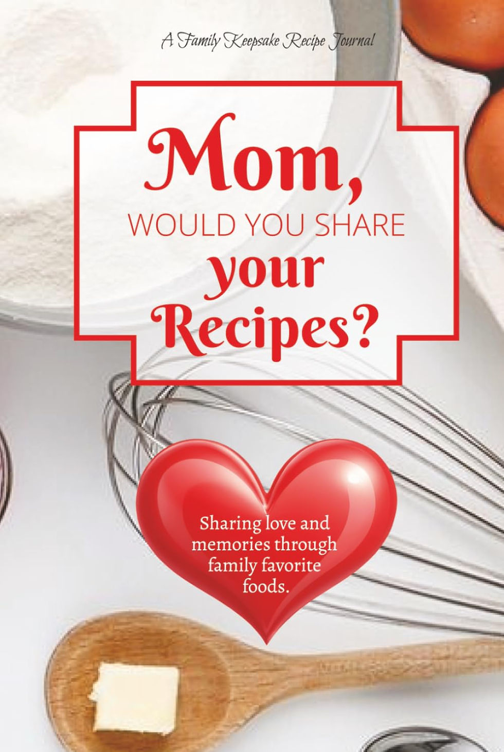 A blank recipe book and journal for Mom's handwritten recipes to create a family keepsake. A great Mothers Day Gift.