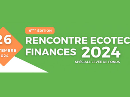 BioRenGaz participe à la 6ème Rencontre Ecotech Finances le 26 septembre 2024 !