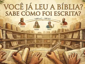 Você já leu a Bíblia? Sabe como foi escrita?