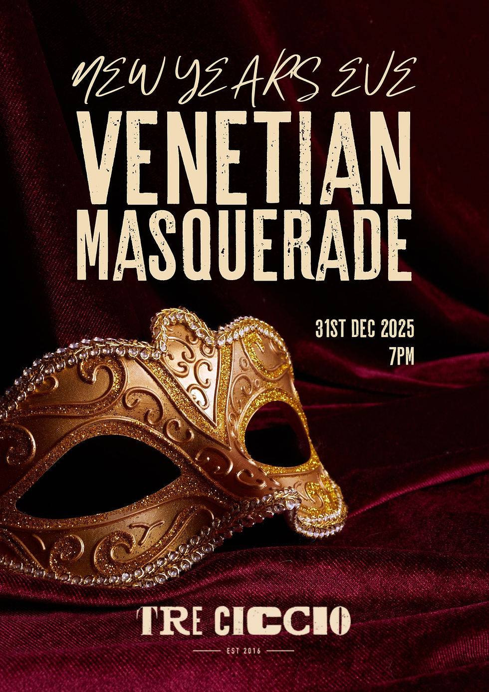 Gold Venetian mask on red velvet with text: "New Year's Eve Venetian Masquerade, 31st Dec 2025, 7PM, Tre Ciccio Est. 2016." Elegant and festive.