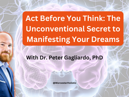 Act Before You Think: The Unconventional Secret to Manifesting Your Dreams
