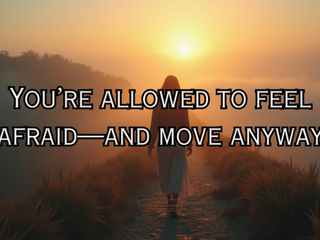 Feel the Fear—And Move Anyway: Why Emotional Discomfort Isn’t a Stop Sign