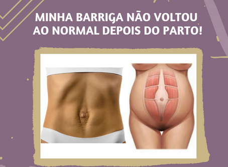 Minha barriga não voltou ao normal depois do parto