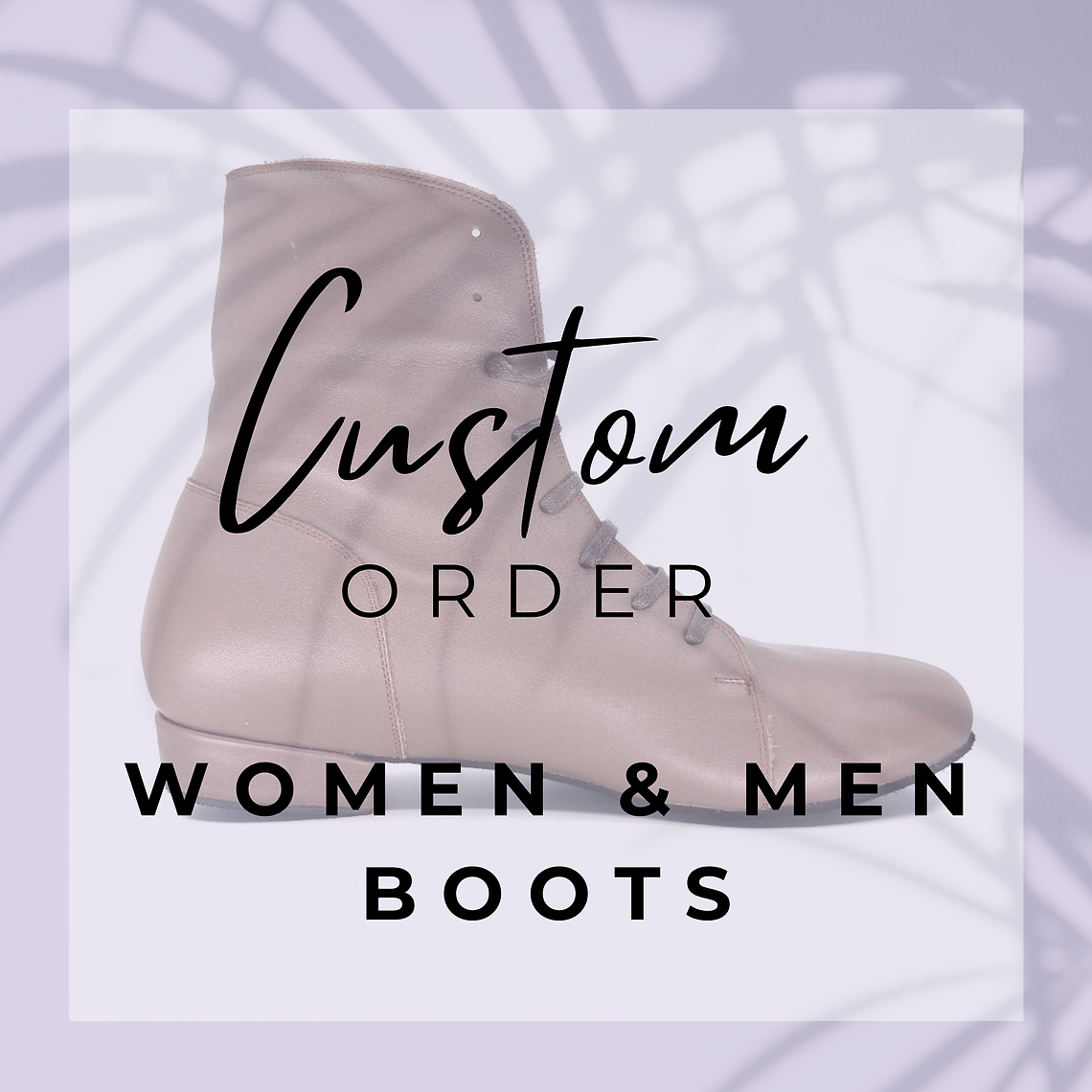 Custom Order – Women's & Men's Boots