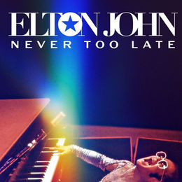 Elton John, Never Too Late
