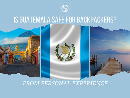 Is Guatemala Safe? A Backpacking Architects Guide to Exploring Guatemala