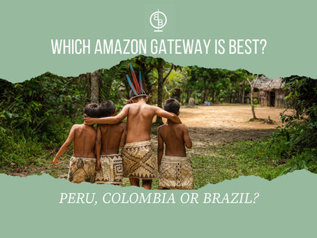Travelling To The Amazon Rainforest: The Gateway points in Peru, Colombia and Brazil