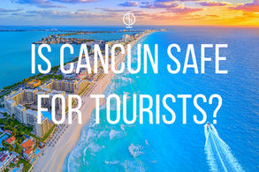 Is Cancun Safe for Tourists? A Solo Travellers insights for all those visiting in 2025