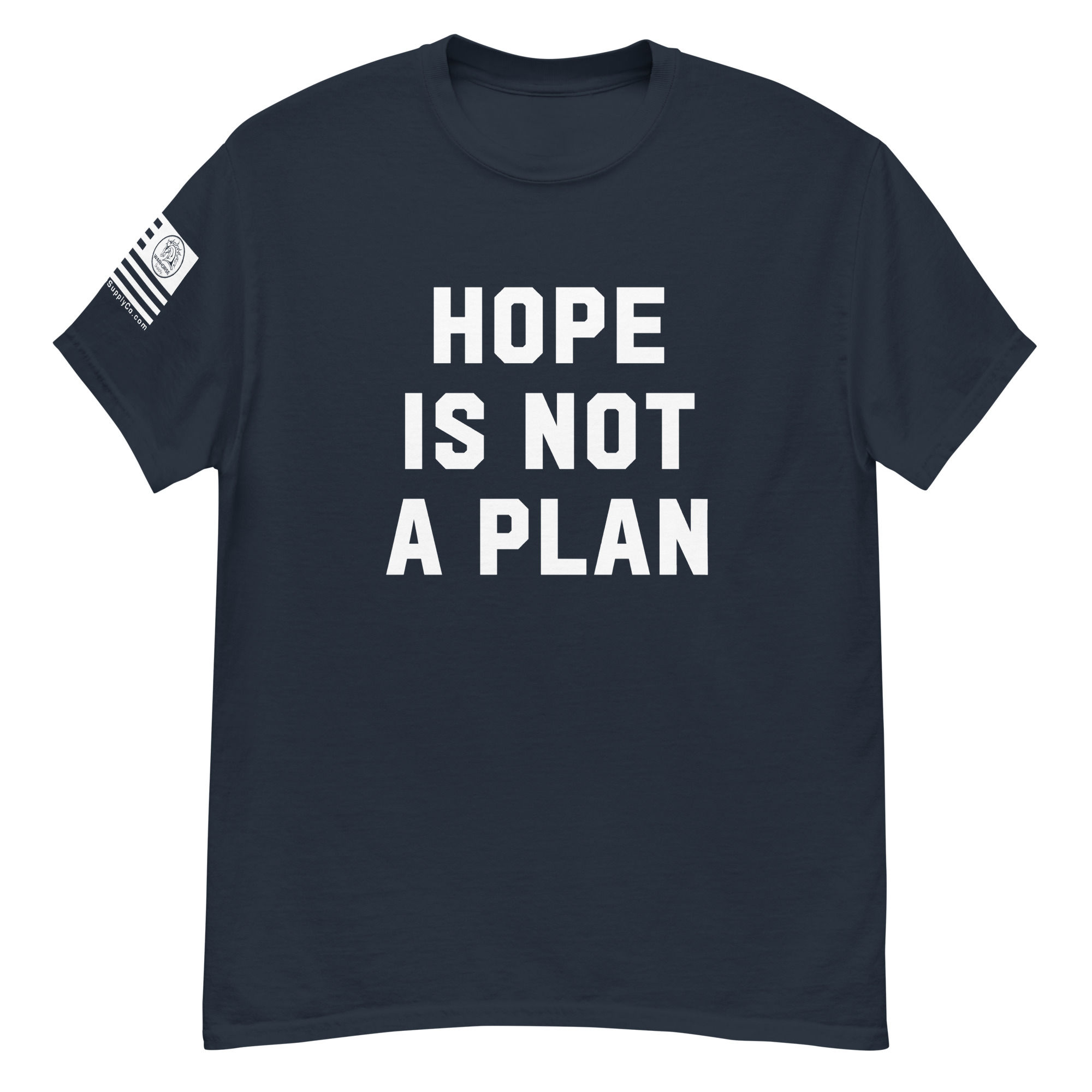 Hope Is Not A Plan T-Shirt