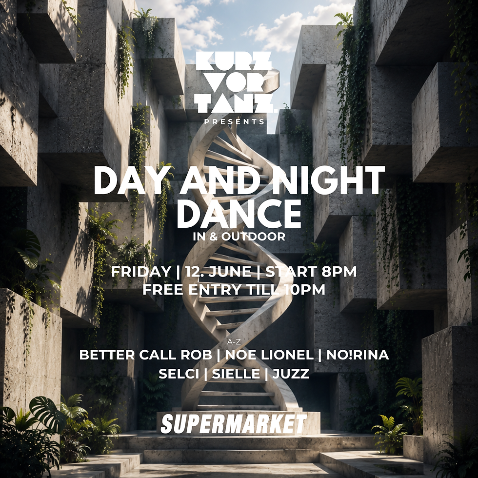 Kurz Vor Tanz X Supermarket (DAY & NIGHT DANCE)