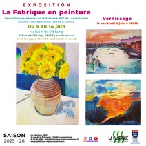 Exposition Maison de l'Etang : LA FABRIQUE EN PEINTURE !