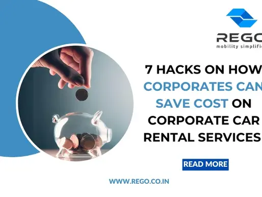 7 Hacks How Corporates Can Save Cost on Corporate Car Rental Services in India