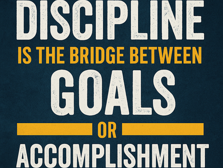 Discipline Is the Price of My Vision