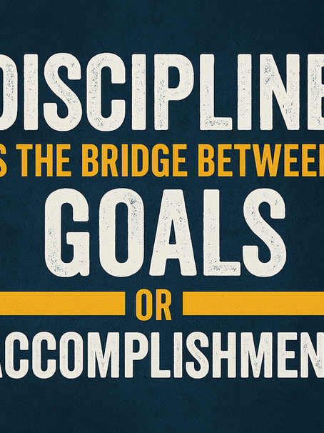 Discipline Is the Price of My Vision
