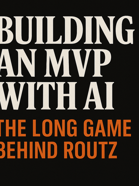Building an MVP with AI: The Long Game Behind Routz