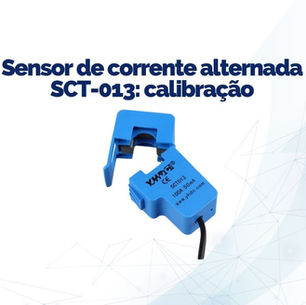 Sensor de corrente alternada SCT-013: Calibração