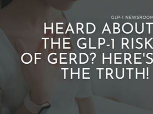 Heard About the GLP-1 Risk of GERD? Here's the Truth!