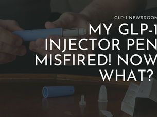 My GLP-1 Pen Misfired; Now What? Three Things to Do Right Now