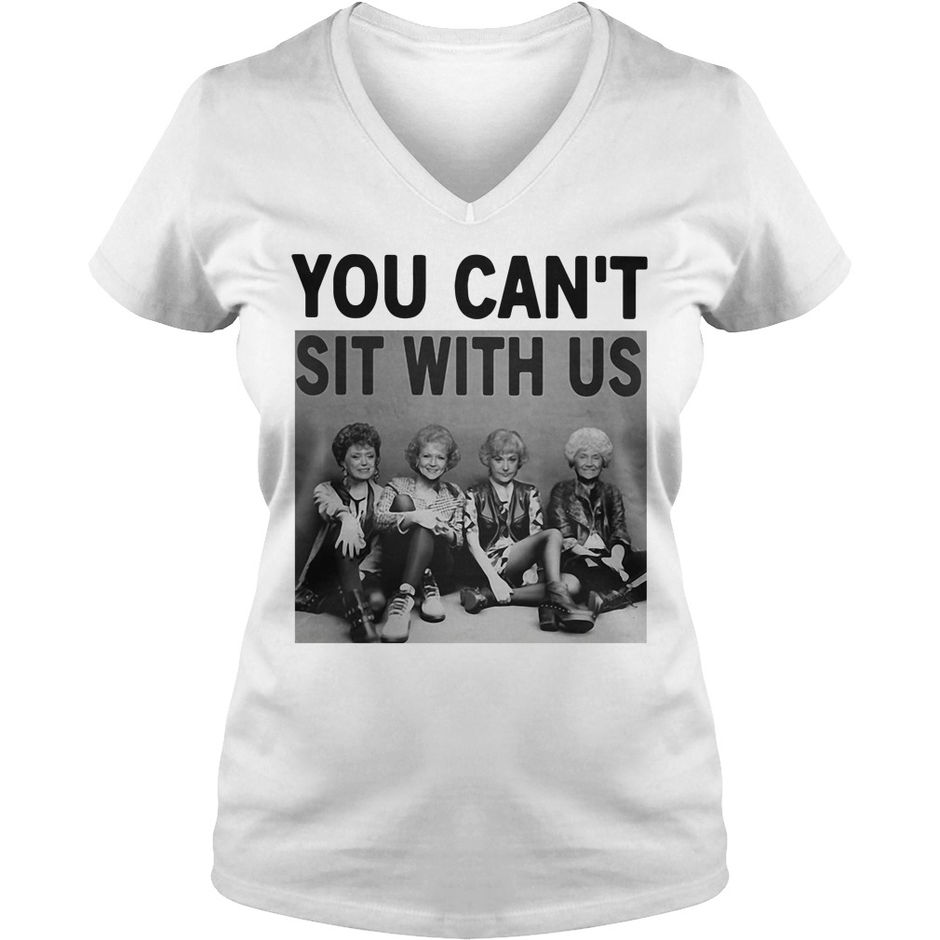 Funny The Golden Girls You Can't Sit with US Shirt