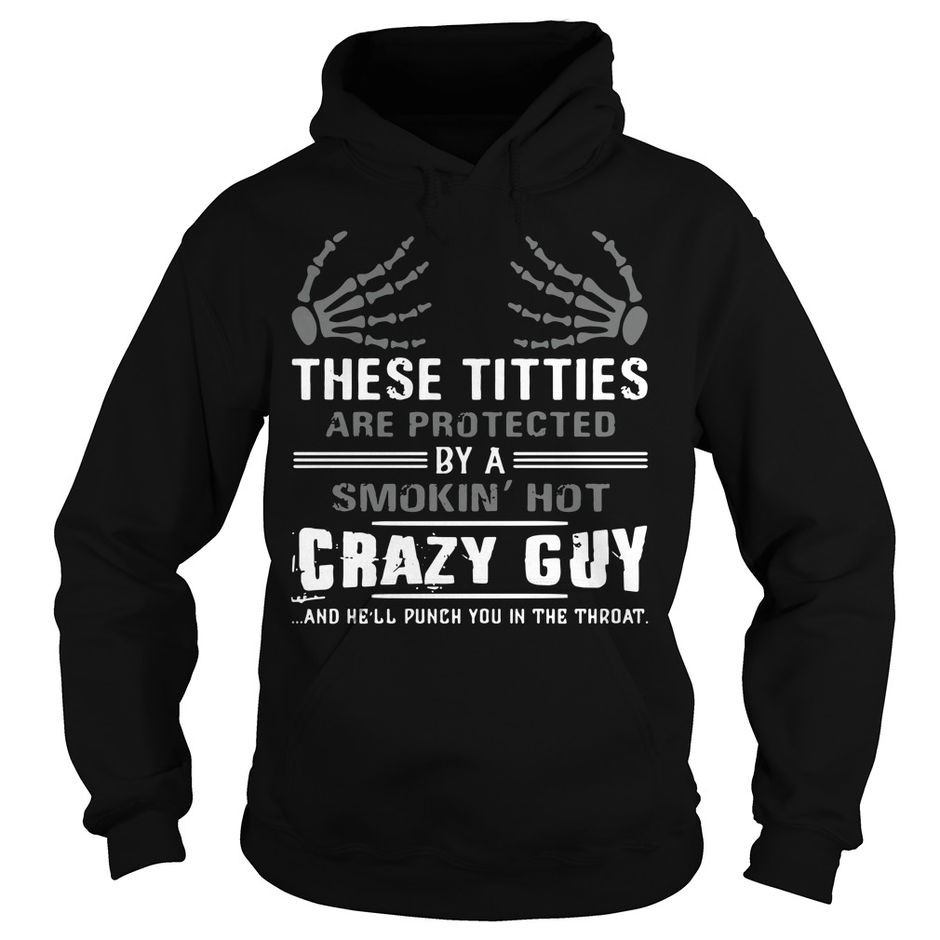 There titties are protected by a smokin’ hot crazy guy shirt