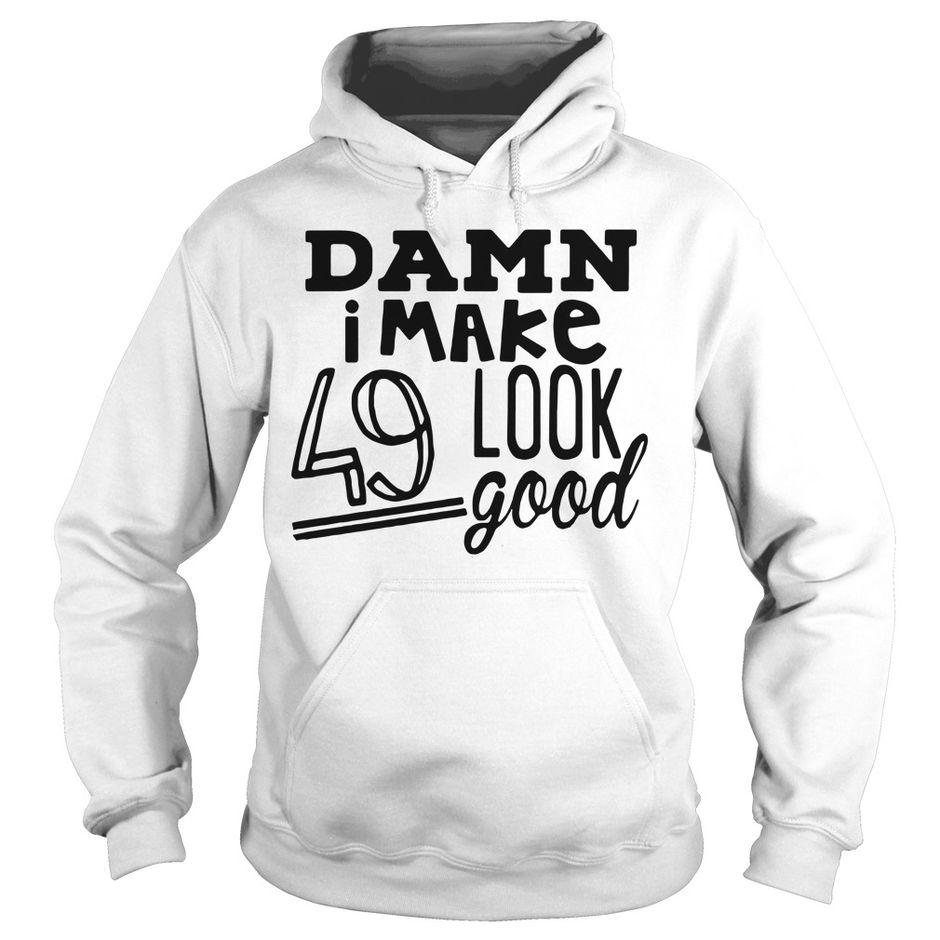 Official Damn I make 49 look good shirt