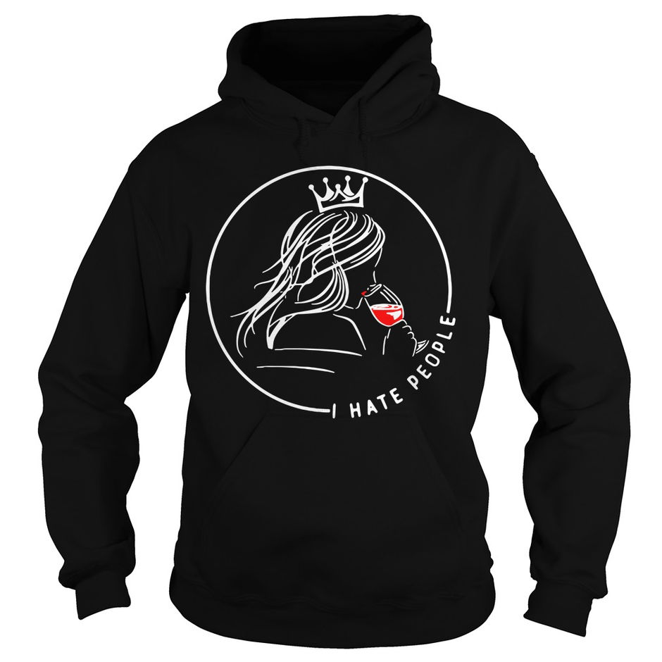 Queen and wine I hate people shirt