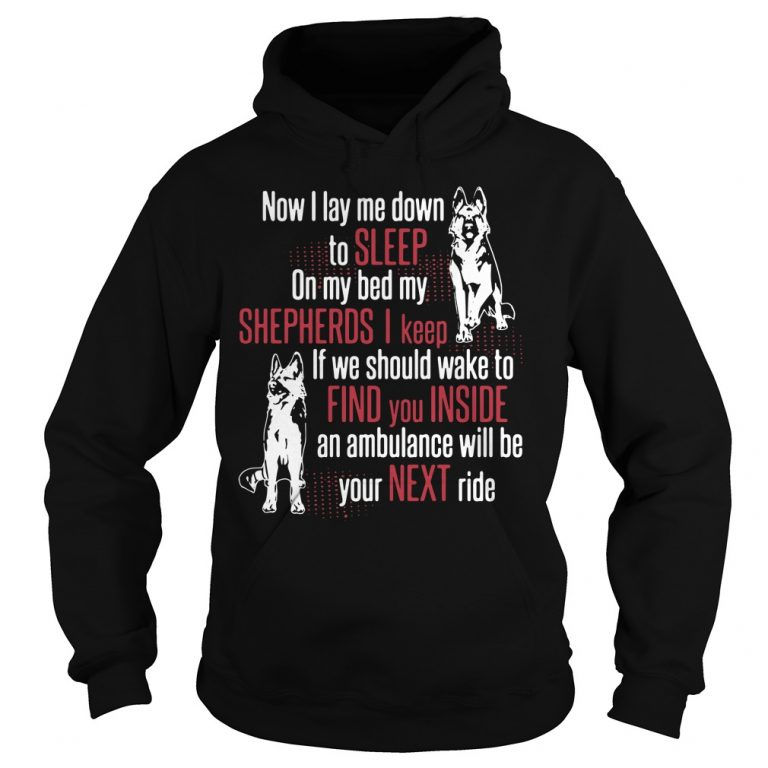 Now I lay me down to sleep on my bed my Shepherd I keep shirt