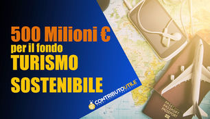 500 milioni di euro per il Fondo Turismo Sostenibile