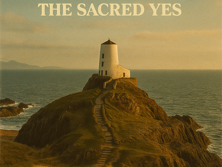 The Sacred Yes: Your Soul's Invitation to True Freedom