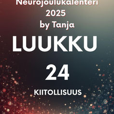 LUUKKU 24 – Jouluaatto – kiitollisuus, hermosto ja hetki pysähtyä