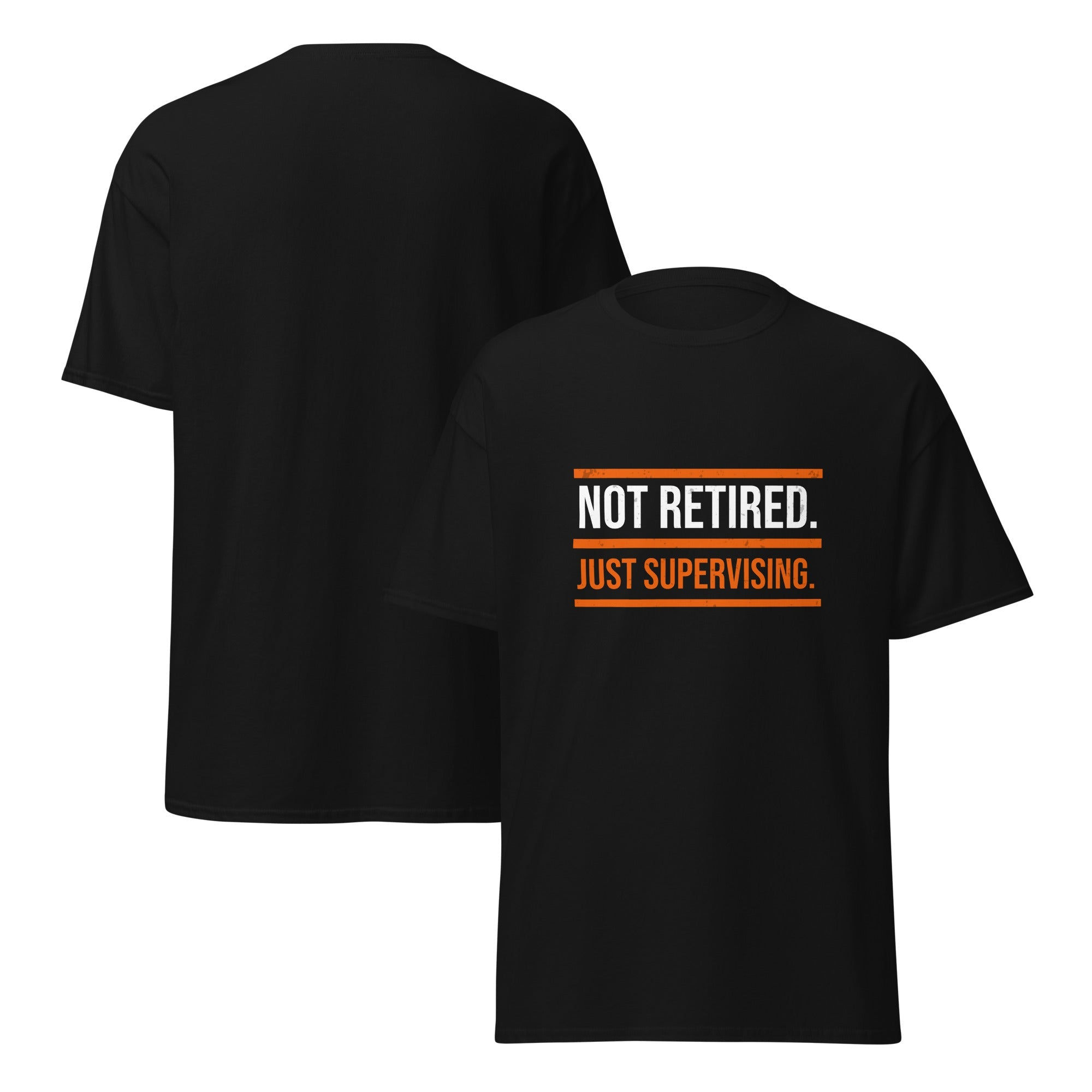Not Retired Just Supervising T-Shirt