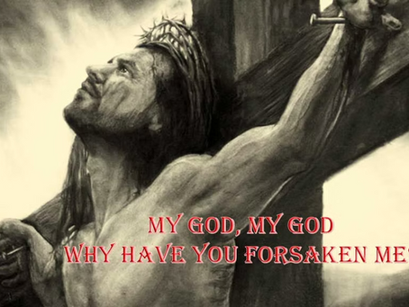 Why Have You Forsaken Me?