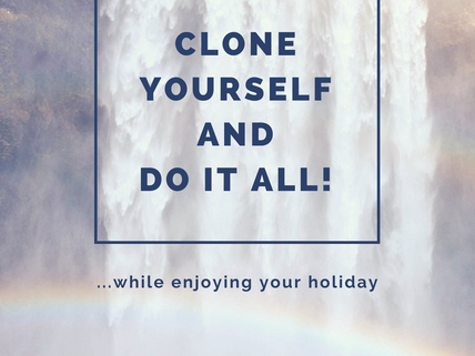 Clone Yourself and Do It All!
