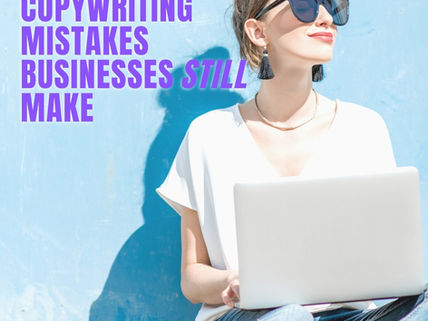 10 Copywriting Mistakes Businesses Still Make