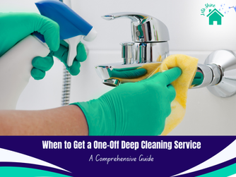 One-off Deep Cleaning Service - A ComprehensiveGuide