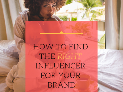 How to Find the Right Influencer for your Brand